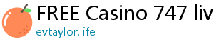 FREE Casino 747 live casino