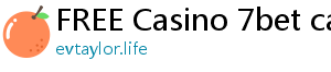 FREE Casino 7bet casino