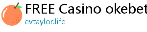 FREE Casino okebet